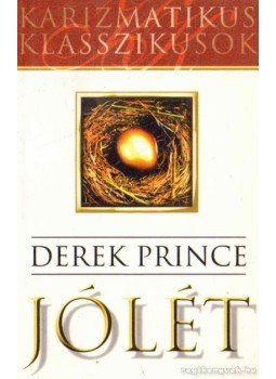 Derek Prince - Jólét Derek Prince - Jólét, Budapest 2003 antikvár könyv