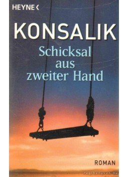 Heinz G. Konsalik - Schicksal aus zweiter Hand Heinz G. Konsalik - Schicksal aus zweiter Hand, München 2009 antikvár könyv