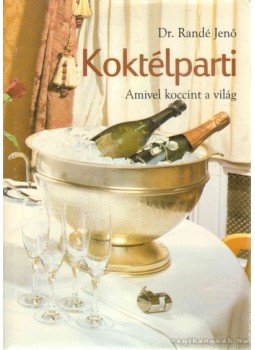 Randé Jenő - Koktélparti (dedikált) Randé Jenő - Koktélparti (dedikált), 2002 antikvár könyv