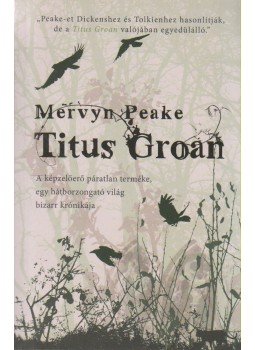 Peake Mervyn - Titus Groan Peake Mervyn - Titus Groan, 2008 antikvár könyv