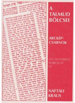 Naftali Kraus - A Talmud bölcsei Naftali Kraus - A Talmud bölcsei, Budapest 1993 antikvár könyv