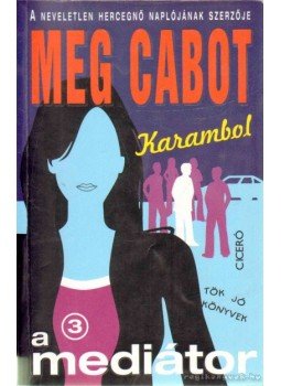 Meg Cabot - Karambol Meg Cabot - Karambol, Budapest 2005 antikvár könyv