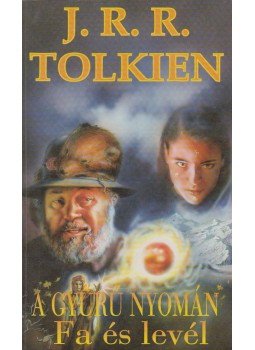 J. R. R. Tolkien - A Gyűrű nyomán – Fa és levél J. R. R. Tolkien - A Gyűrű nyomán – Fa és levél, Budapest 1996 antikvár könyv