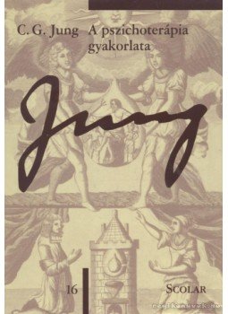 Carl Gustav Jung - A pszichoterápia gyakorlata Carl Gustav Jung - A pszichoterápia gyakorlata, Budapest 2002 antikvár könyv