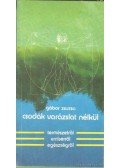 Gábor Zsuzsa - Csodák varázslat nélkül