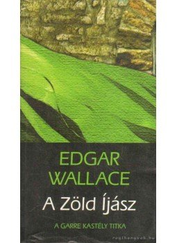 Edgar Wallace - A Zöld Íjász Edgar Wallace - A Zöld Íjász, Budapest 0 antikvár könyv