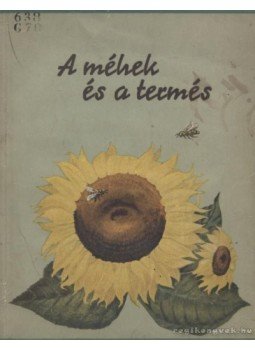 Gubin-Halifman - A méhek és a termés Gubin-Halifman - A méhek és a termés, Budapest 1956 antikvár könyv