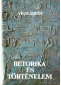 Vígh Árpád - Retorika és történelem