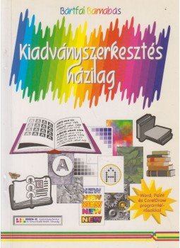 Bártfai Barnabás - Kiadványszerkesztés házilag Bártfai Barnabás - Kiadványszerkesztés házilag, Budapest 1997 antikvár könyv