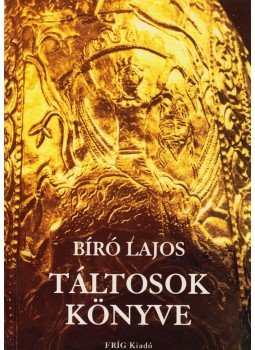 Bíró Lajos - Táltosok könyve Bíró Lajos - Táltosok könyve, 0 antikvár könyv