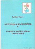 Kastner Rezső - Asztrológia a gyakorlatban I.