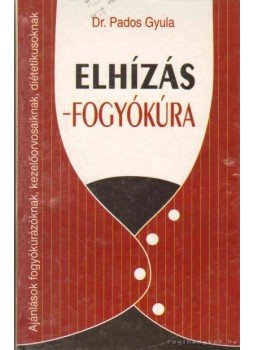 Pados Gyula dr. - Elhízás - fogyókúra Pados Gyula dr. - Elhízás - fogyókúra, 1995 antikvár könyv
