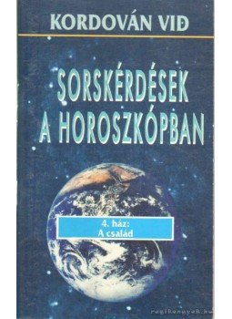 Vid, Kordován - Sorskérdések a horoszkópban - 4. ház: A család Vid, Kordován - Sorskérdések a horoszkópban - 4. ház: A család, 1999 antikvár könyv