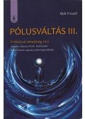 Bob Frissell - Pólusváltás III.