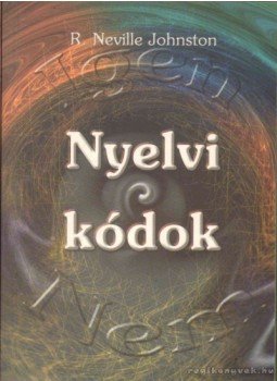 Johnston, R. Neville - Nyelvi kódok Johnston, R. Neville - Nyelvi kódok, Budapest 2002 antikvár könyv