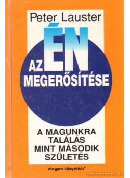 Lauster, Peter - Az Én megerősítése Lauster, Peter - Az Én megerősítése, Budapest 1998 antikvár könyv
