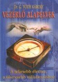 G. Tóth Károly - Vezérlő alapelvek