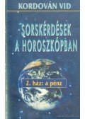 Vid, Kordován - Sorskérdések a horoszkópban - 2. ház: A pénz