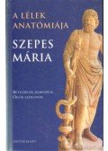 Szepes Mária - A lélek anatómiája