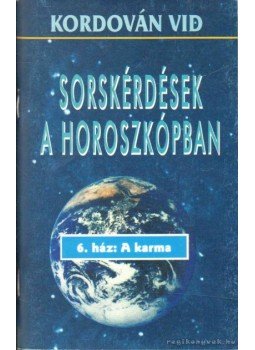 Vid, Kordován - Sorskérdések a horoszkópban - 6. ház: A karma Vid, Kordován - Sorskérdések a horoszkópban - 6. ház: A karma, 2003 antikvár könyv