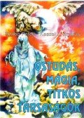 Szabó Péter,Keszei L. András - Őstudás, mágia, titkos társaságok