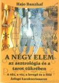 Hajo Banzhaf - A négy elem az asztrológia és a tarot tükrében