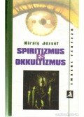 Király József - Spiritizmus és okkultizmus