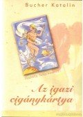 Bucher Katalin - Az igazi cigánykártya - Ajándék kártyapaklival