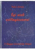 Paksi Zoltán - Égi utak csillagüzenetei