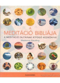 Madonna Gauding - A meditáció bibliája Madonna Gauding - A meditáció bibliája, Pécs 2008 antikvár könyv