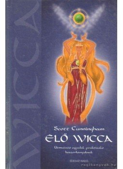 Cunningham, Scott - Élő Wicca Cunningham, Scott - Élő Wicca, Budapest 2002 antikvár könyv