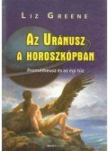 Liz Greene - Az Uránusz a horoszkópban