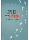 Betz, Robert - Lépj ki a régi cipődből!