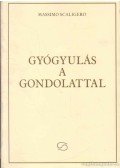 Scaligero, Massimo - Gyógyulás a gondolattal