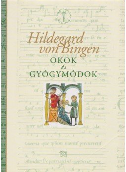 Bingen, Hildegard Von - Okok és gyógymódok Bingen, Hildegard Von - Okok és gyógymódok, 2004 antikvár könyv