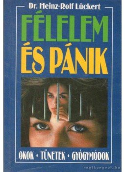 Lückert, Heinz-Rolf - Félelem és pánik Lückert, Heinz-Rolf - Félelem és pánik, Budapest 1997 antikvár könyv