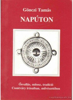 Gönczi Tamás - Napúton Gönczi Tamás - Napúton, 2002 antikvár könyv