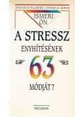 Moran, Cynthia K.,Inlander, Charles B. - Ismeri ön a stressz enyhítésének 63 módját?