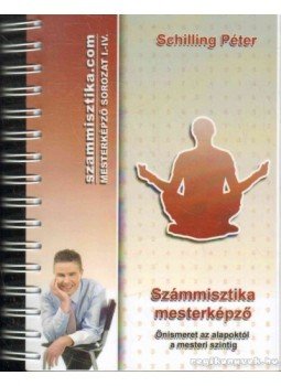 Schilling Péter - Számmisztika mesterképző,  2010 antikvár könyv