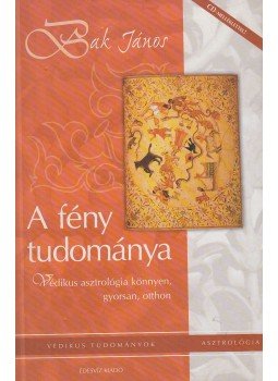 Bak János - A fény tudománya Bak János - A fény tudománya, Budapest 2003 antikvár könyv