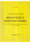 Pietri, J. M. - Hogyan vigyük át akaratunkat másokra