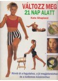 Shapland, Kate - Változz meg 21 nap alatt