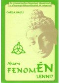 Galli, Carla - Akar-e fenomÉN lenni?