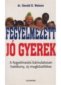 Nelson, Gerald E. - Fegyelmezett, jó gyerek