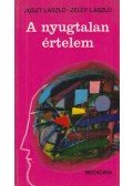 Zeley László,Juszt László - A nyugtalan értelem