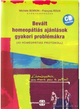 Michéle Boiron , Francois Roux - Bevált homeopátiás ajánlások gyakori problémákra Michéle Boiron , Francois Roux - Bevált homeopátiás ajánlások gyakori problémákra, 2011 antikvár könyv