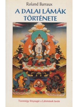 Barraux, Roland - A dalai lámák története Barraux, Roland - A dalai lámák története, Budapest 1995 antikvár könyv