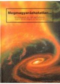 - Megmagyarázhatatlan...
