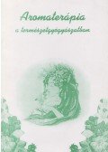 Dr. Nagy Géza - Aromaterápia a természetgyógyászatban