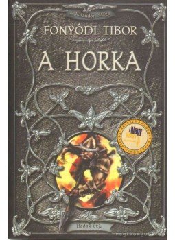 Fonyódi Tibor - A horka Fonyódi Tibor - A horka, Budapest 2005 antikvár könyv